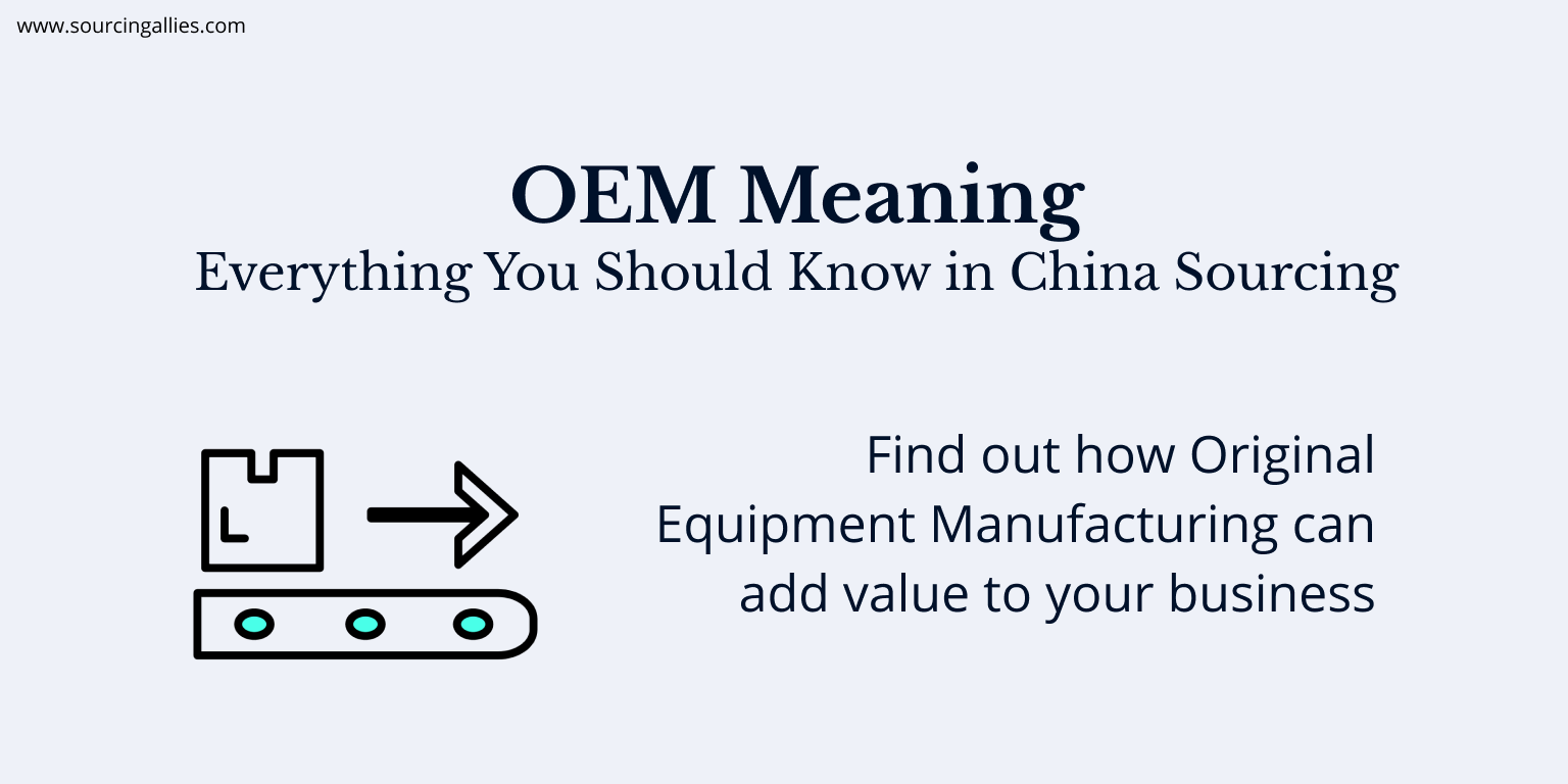OEM Meaning Everything You Should Know In China Sourcing
